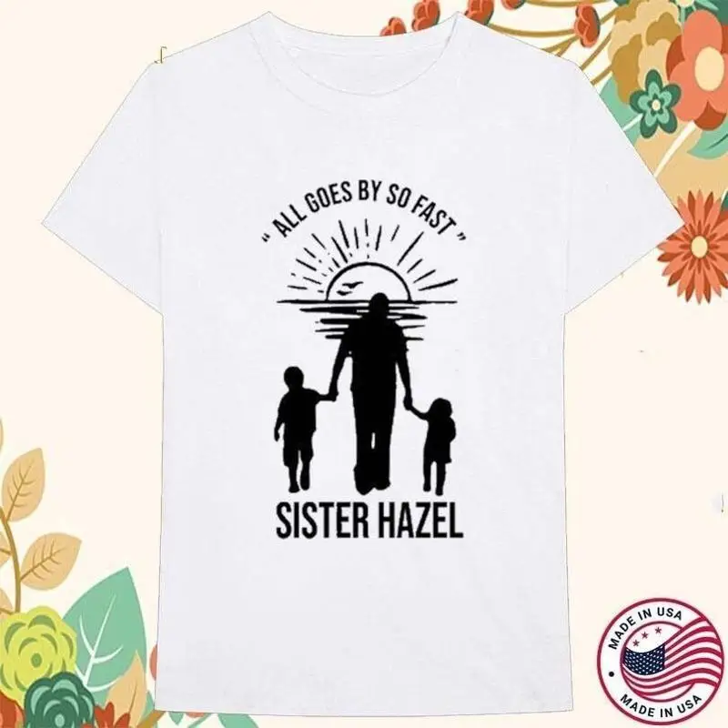 Sister Hazel All Goes By So Fast T Shirt Cotton For Fan