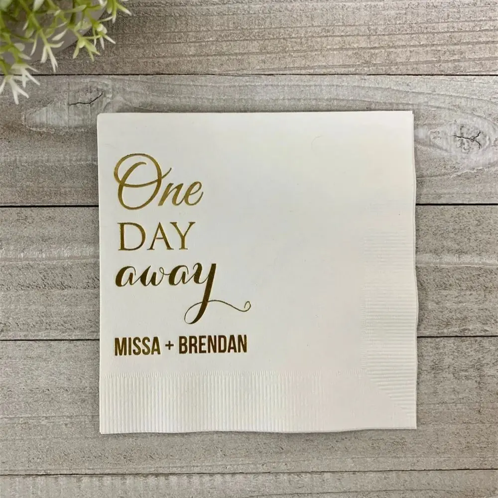 

Personalized Rehearsal Napkins Custom Printed One Day Away Beverage Cocktail Luncheon Dinner Guest Towel Napkins Imprinted Foil