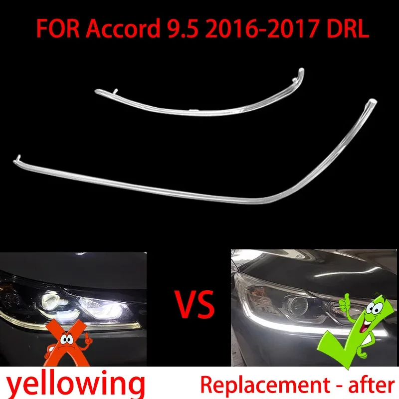 For  Honda  Accord 9.5 2016 -2017 DRL Car Headlight Light Guide Plate Daytime Running Light Tube Daytime Running Light Bar