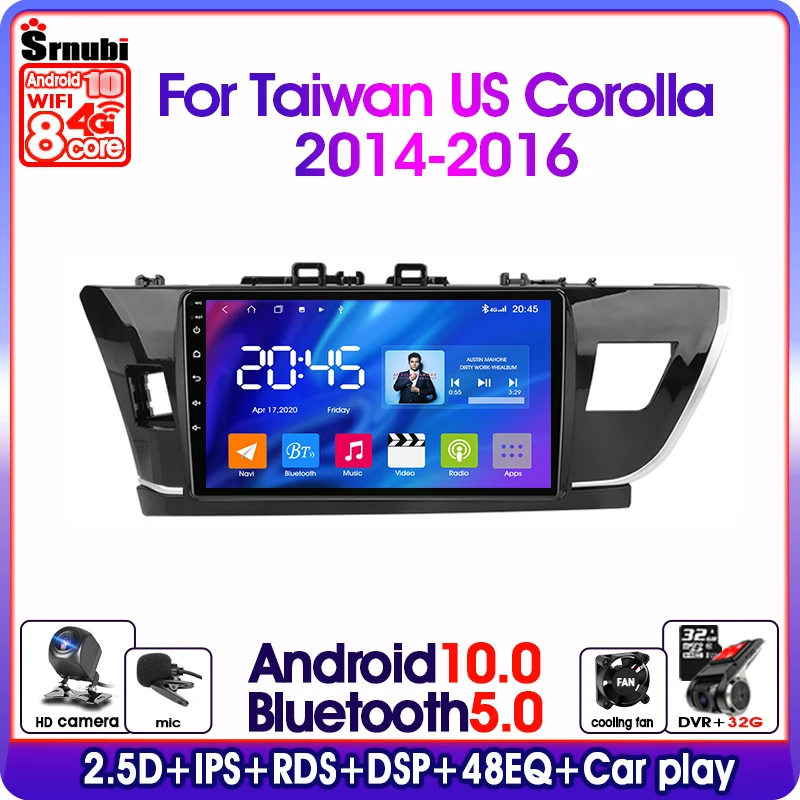 

Android10.0 2Din 4G net Wifi car radio multimedia video player for Toyota Corolla Taiwan US 2014-2016 GPS navigation DSP RDS IPS