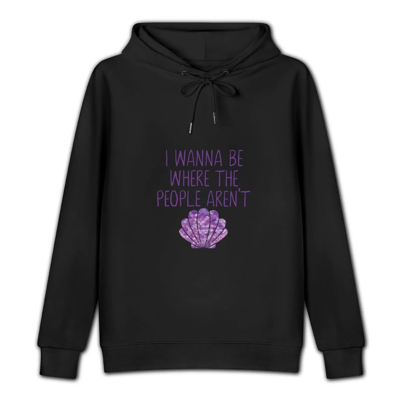 I Wanna Be Where The People Aren't Mermaid Pullover Hoodie men's sweat-shirt men's coat anime hoodie