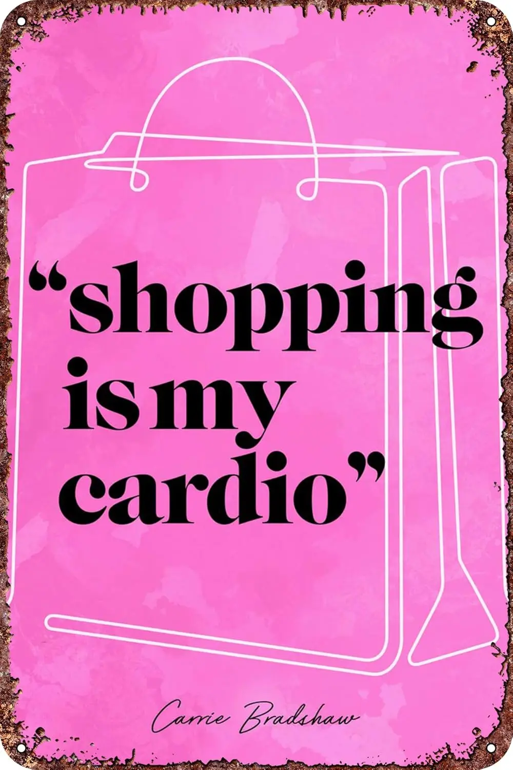 Shopping is My Cardio TV program Poster Retro Funny Metal Tin Sign, Outdoor Home Wall Decoration 8x12inch