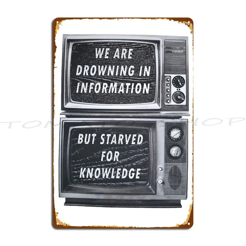 Drowned In Information Metal Plaque Poster Wall Decor Wall Mural Garage Designer Tin Sign Poster