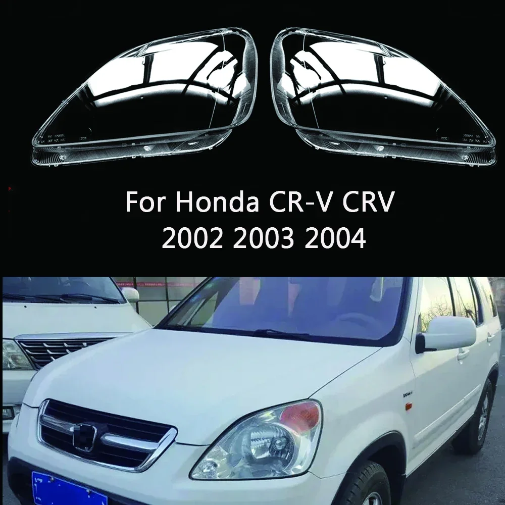 

Headlight Lens Shell Headlamp Cover Transparent Lampshade Caps Lamp Housing Glass Lights Shade For Honda CR-V CRV 2002 2003 2004