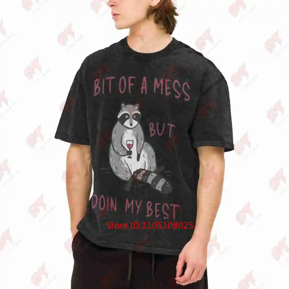 Bit Of A Mess But Doing My Best Racoon Mental Health Motivational Vintage Washed Tee Pure Cotton T-Shirt