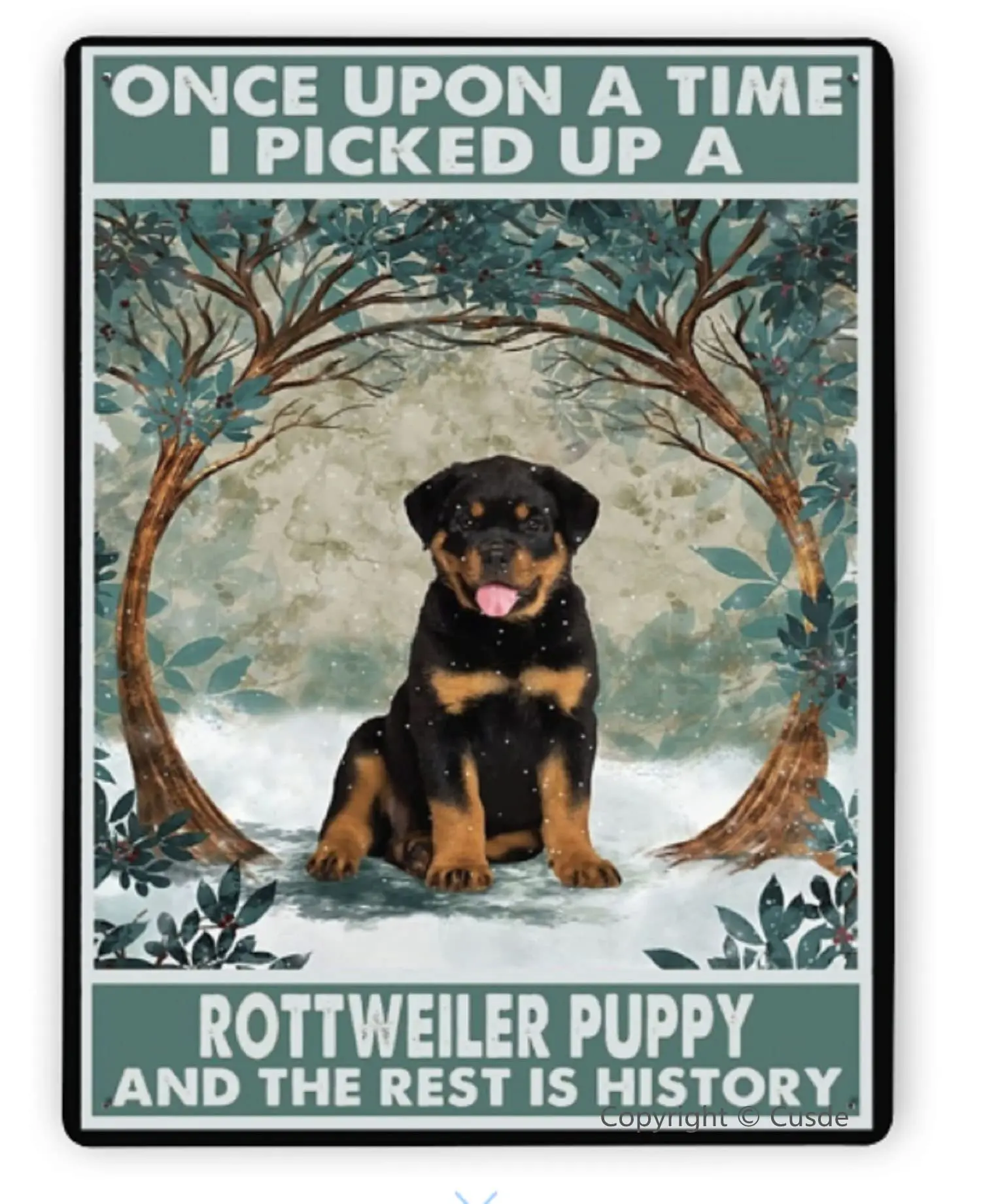 Cusde Funny Metal Sign Rottweiler Puppy Poster Once Upon A Time I Picked Up A Rottweiler Puppy Tin Signs Wall Decor For Home Off