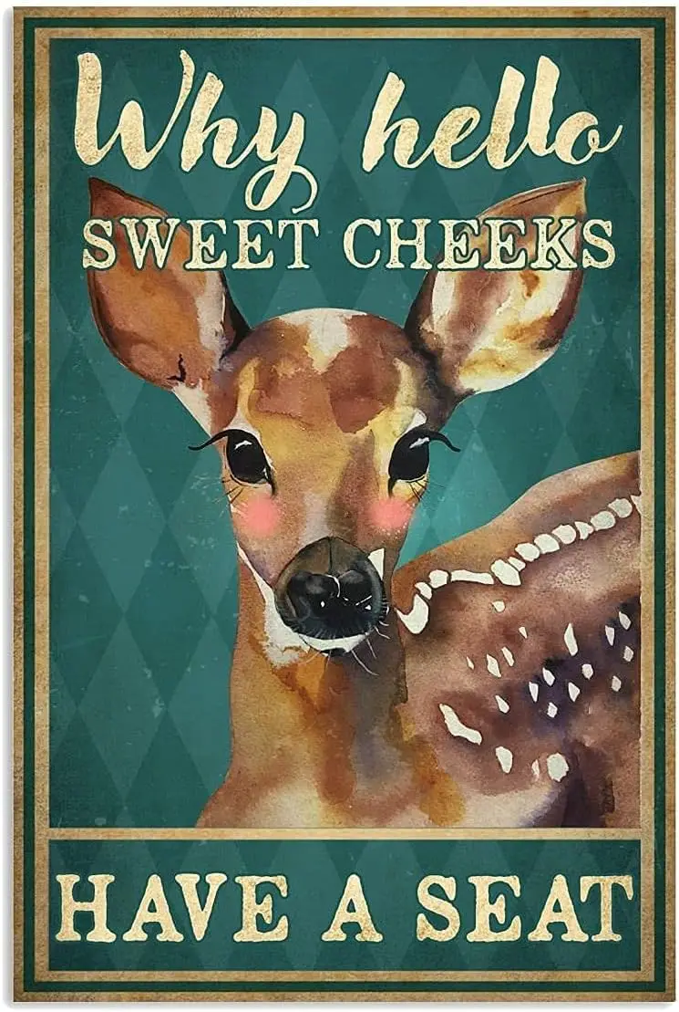 Tin Decor Vintage Deer Why Hello Sweet Cheek Have A Seat Sign Vintage Tin Sign Chic Art Wall Metal Decorations Funny Iron P sign