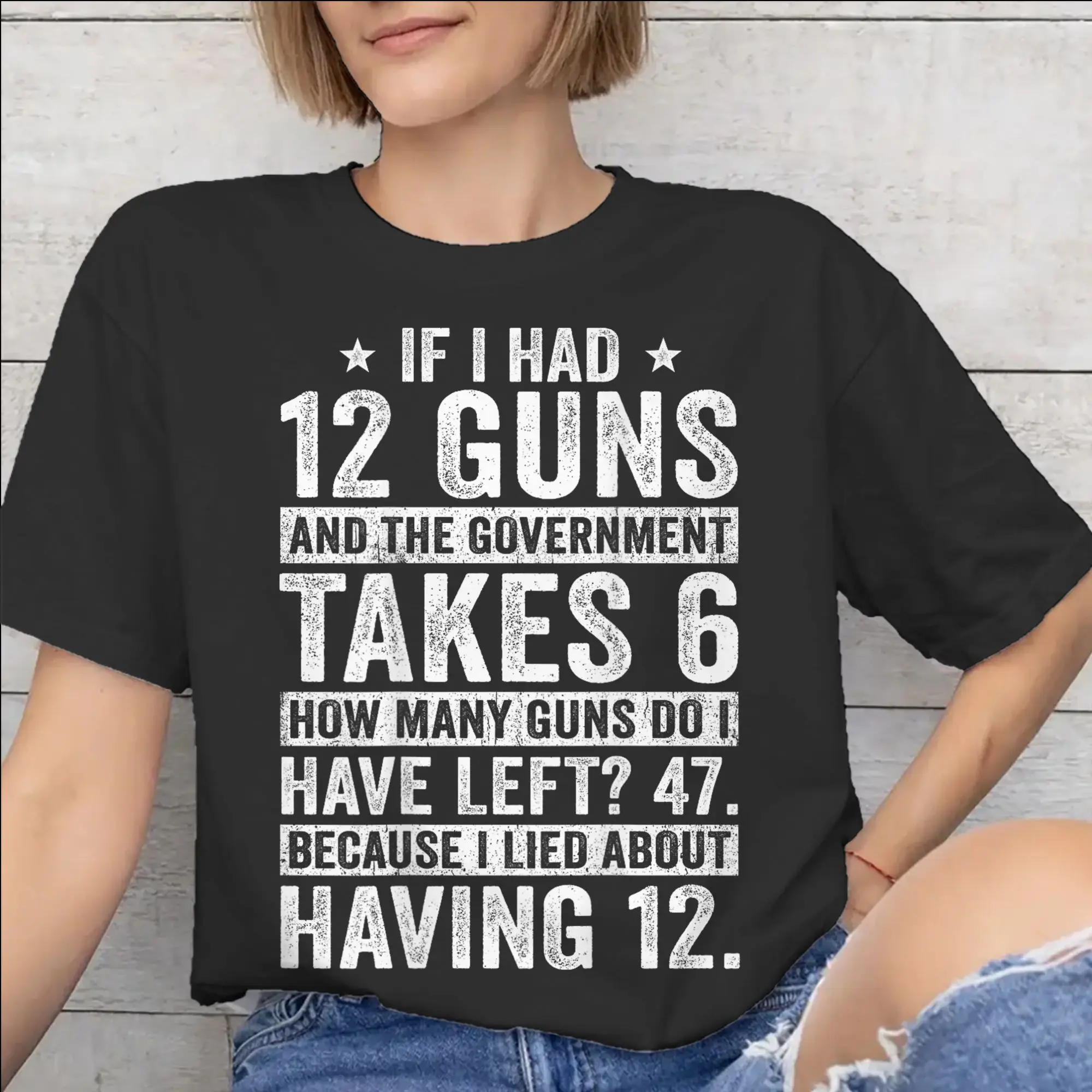 Funny Saying “If I Had 12 Guns” Tee Shirt for Men Women Graphic Printed T Shirts  100% Cotton Clothing