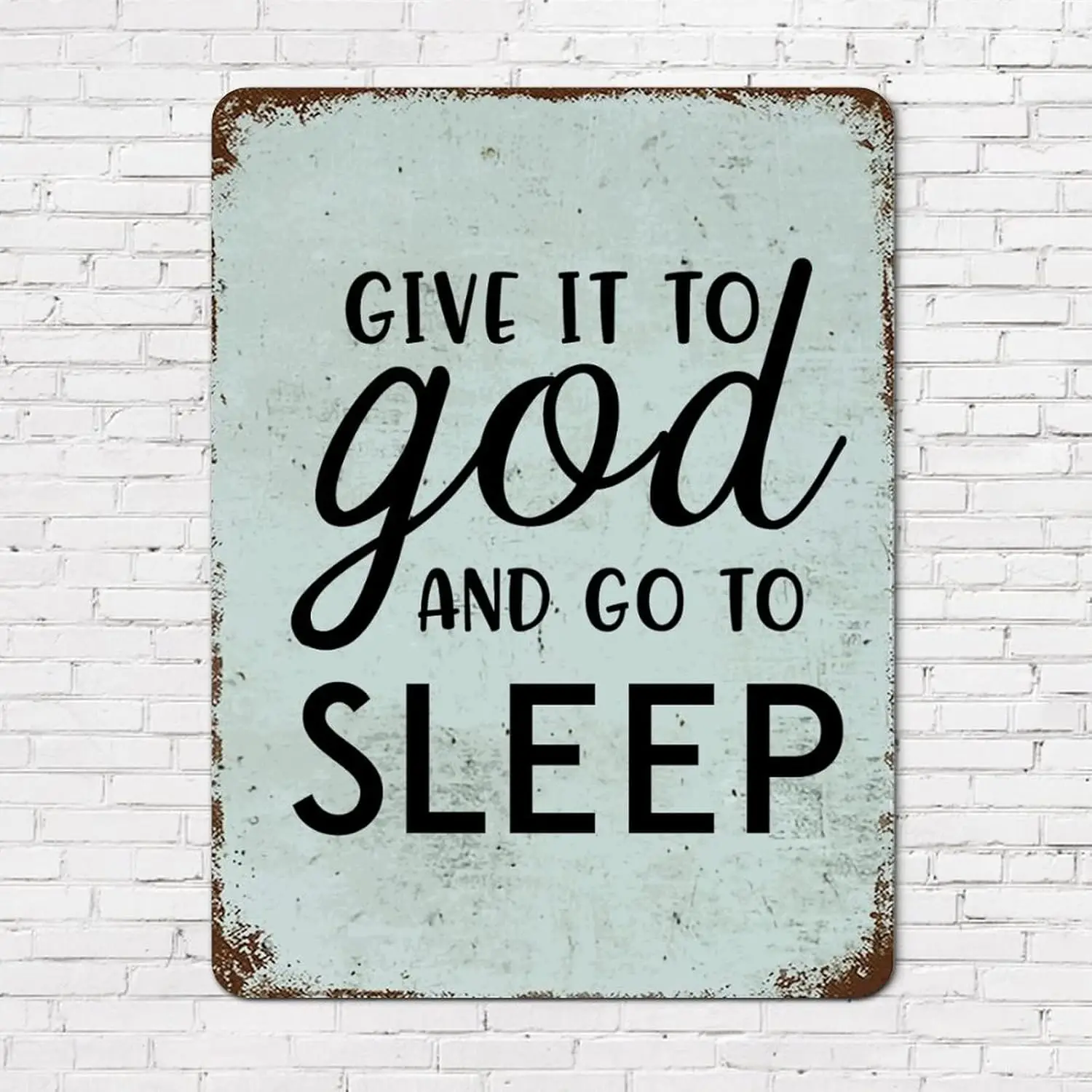 Rust Vintage Tin Signs Life Positive Quote Give It to God and Go Sleep Aluminum Metal Sign  Bible Verse Distressed Stylis