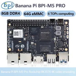 Banana Pi BPI-M5 Pro Rockchip RK3576 8GB LPDDR4 64GB eMMC ARM Mali G52 MC3 GPU 6 TOPs SBC Development board