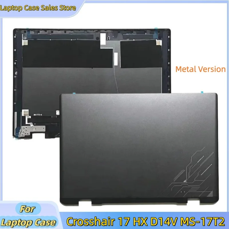 

Новый чехол для ноутбука Crosshair 17 HX D14V MS-17T2, задняя крышка, верхний корпус, корпус A