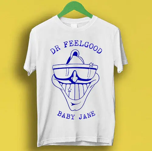 Dr. Feelgood Baby Jane Pub Rock Retro Cool Gift Tee T Shirt P1624