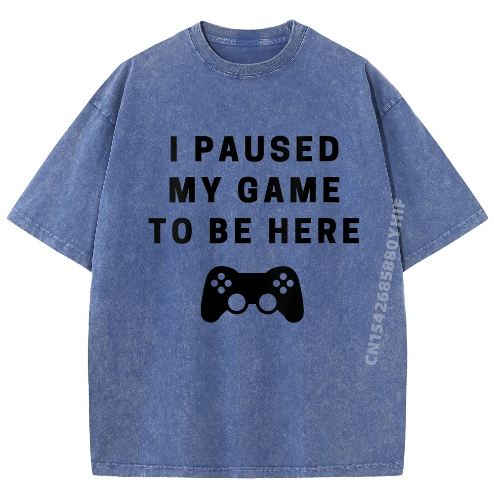 

Mens Tshirt Gamer I Paused My Game To Be Here Street Wear T Shirt Graphic Tees Mens Loose Washed Clothes