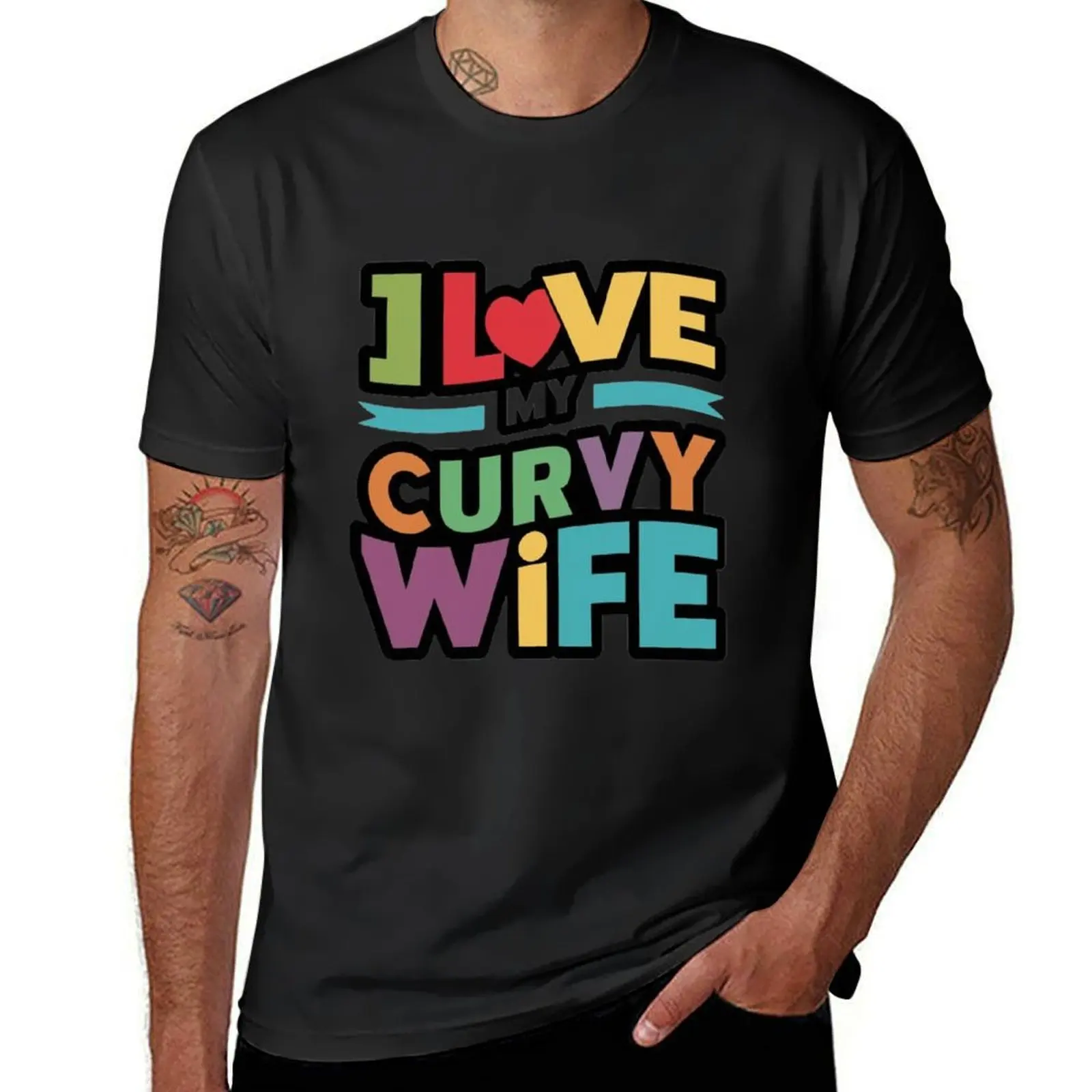 i love my curvy wife ,gift idea , love wife T-Shirt plain shirts graphic tees customizeds black t shirts for men