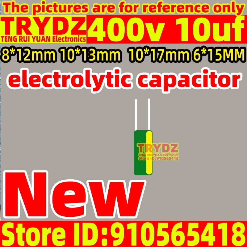 10pcs New 400v 10uf 8*12mm 10*13mm 10*17mm 6X15MM high-frequency low resistance long-life electrolytic capacitor 400v10uf