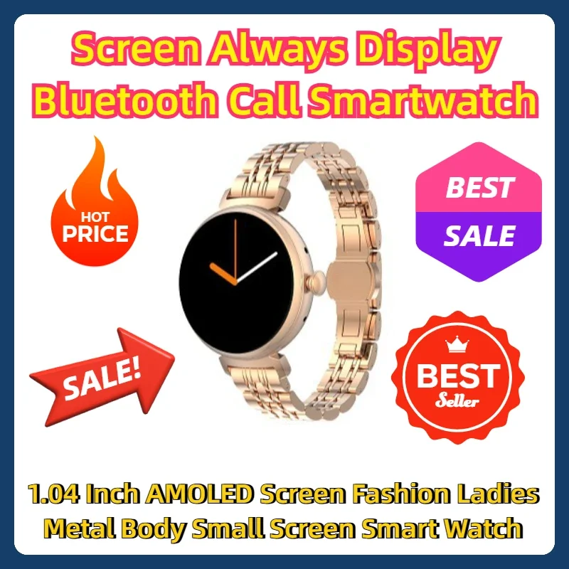 1.04 Inch AMOLED Screen Fashion Ladies Metal Body Small Screen Smart Watch Screen Always Display Bluetooth Call Smartwatch