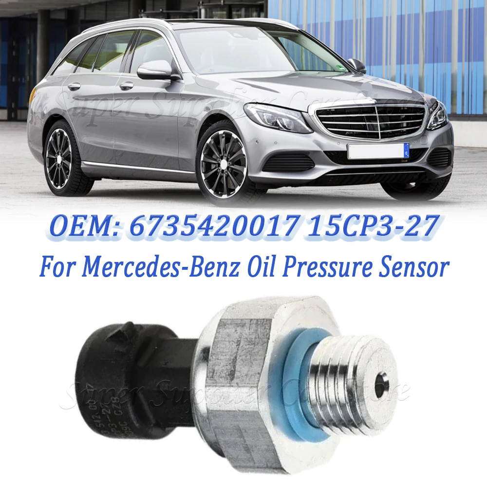 

6735420017 For Mercedes Benz Car Engine Oil Pressure Sensor 1PC Car Refrigerant Pressure Switch A6735420017 15CP3-27 15CP327