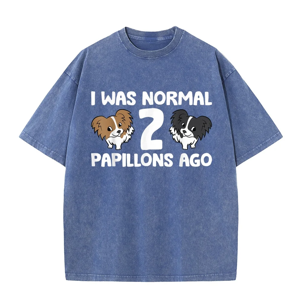 I Was Normal 2 Papillons Ago Papillon Dog Owner T-Shirt New T-Shirts Shirts Designer Clothes Man Round Neck T Shirt Top Pet