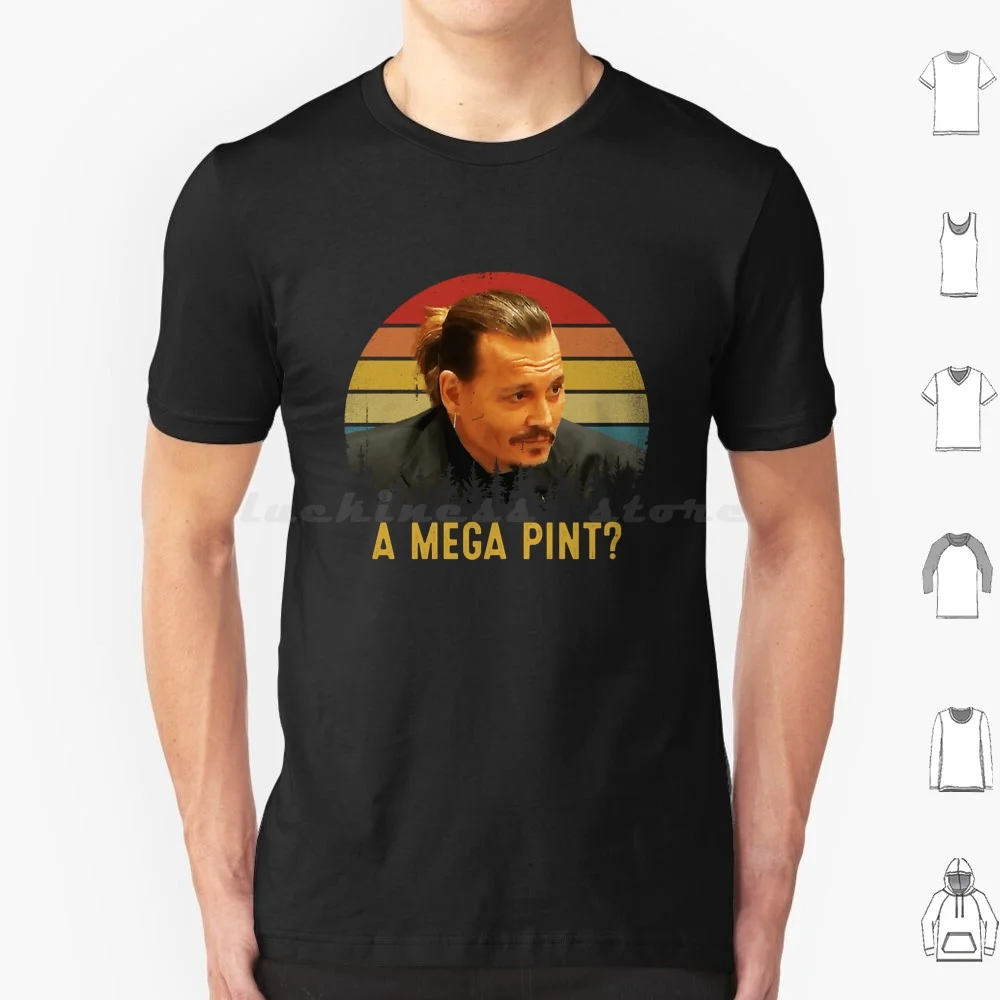 A Mega Pint Funny Johnny Depp T Shirt Cotton Men Women Diy Print Johnny Depp Johnny Depp Justice Johnny Depp Johnny Johnny Depp