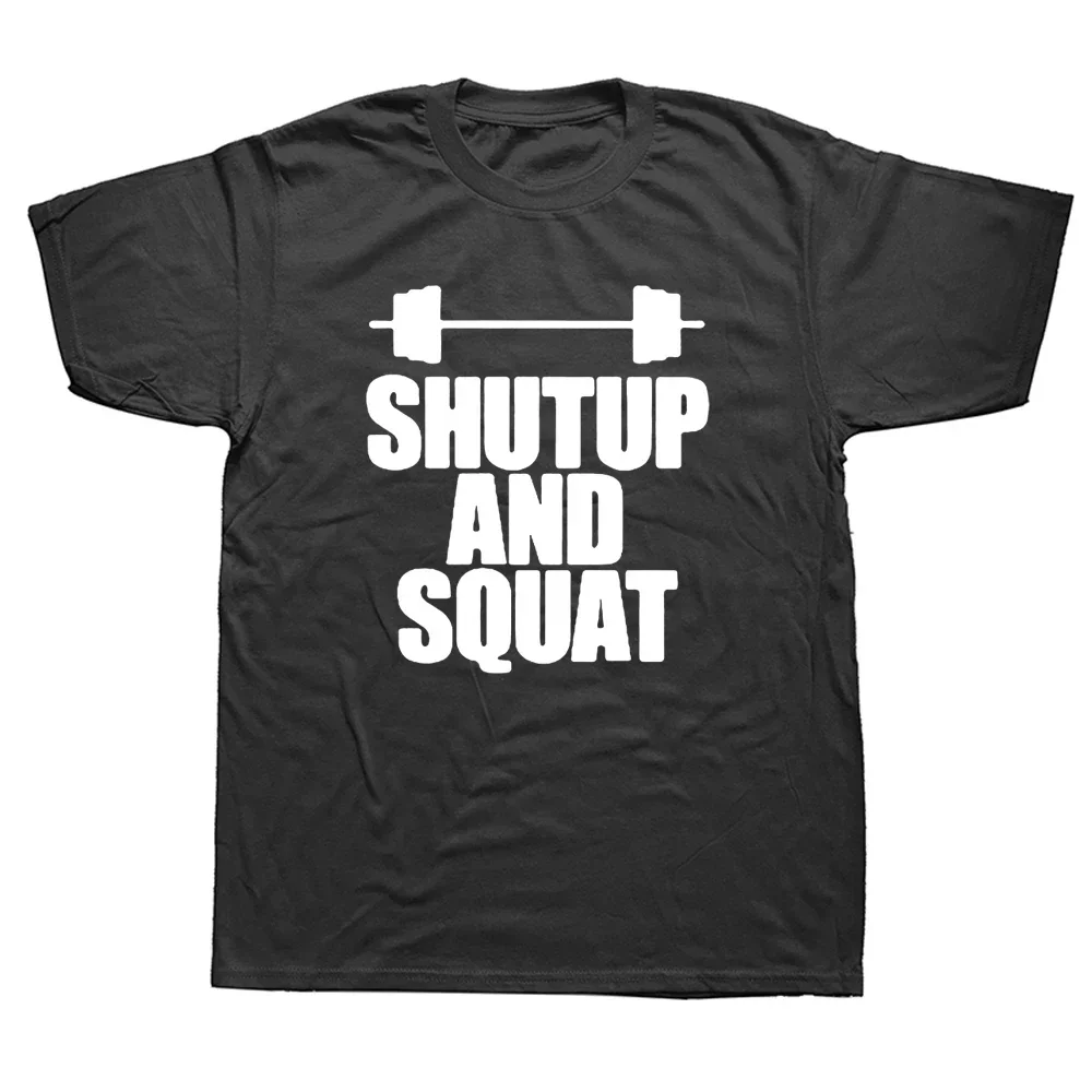 Shut Up and Squat Novelty T Short Sleeve Gym Fit Fitness Bodybuilding Men T-Shirts Streetwear Crewneck Printed Male Clothes 2024