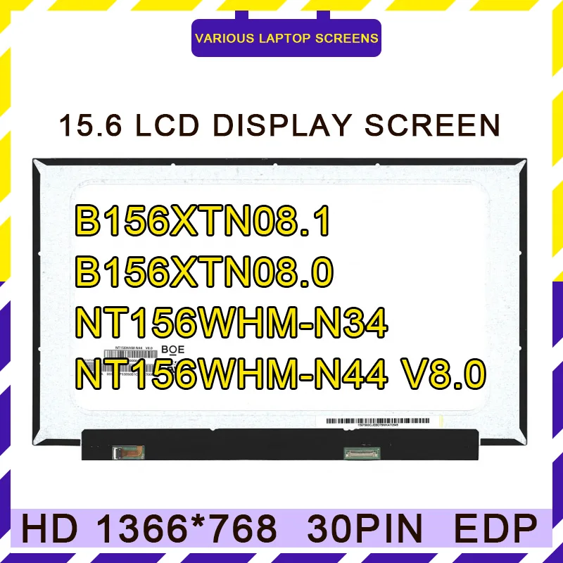 NT156WHM-N44 V8.0 B156XTN08.1 NT156WHM-N34 NT156WHM-N30 N49 B156XTN08.0 N156BGA-EA3 LCD Display Laptop Matrix 1366*768 EDP 30Pin