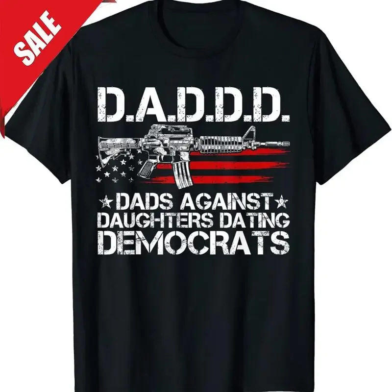 Daddd Gun Dads Against Daughters Dating Democrats T-Shirt S-5XL