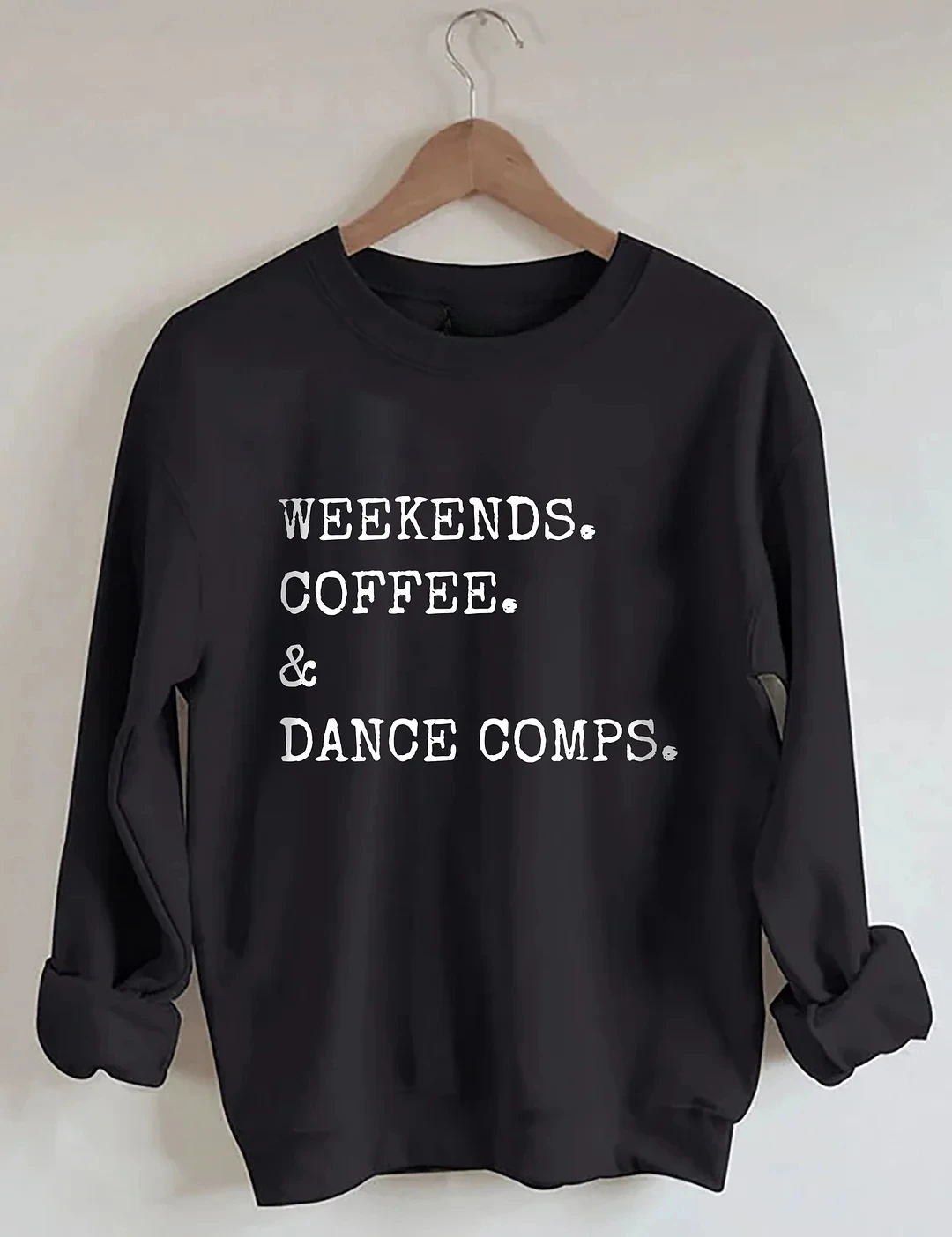 Rheaclots Weekends Coffee And Dance Comps Long Sleeves Sweatshirt