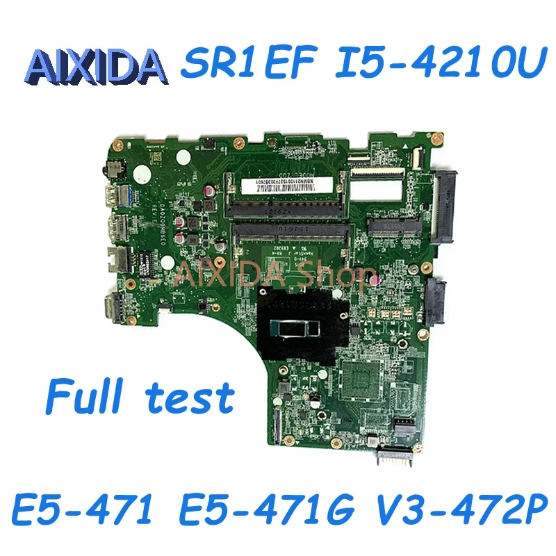 

AIXIDA DA0ZQ0MB6E0 NBMN211001 NB.MN211.001 MainBoard For Aspire E5-471G E5-471 V3-472P Laptop Motherboard SR1EF I5-4210U DDR3L