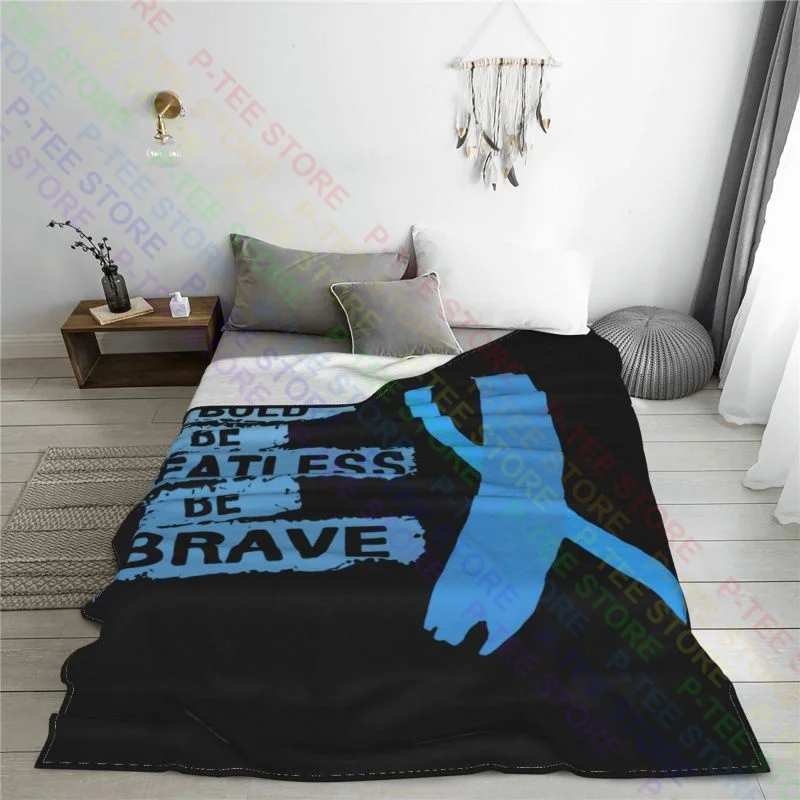 Be Bold Be Featless Be Brave Prostate Cancer Hope Cure Blanket Warmth Comfortable Bedding Throws