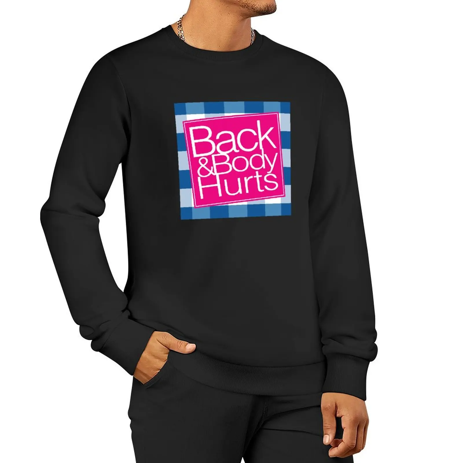 

Back & Body Hurts Pullover Hoodie men's clothing men wear sweatshirt men