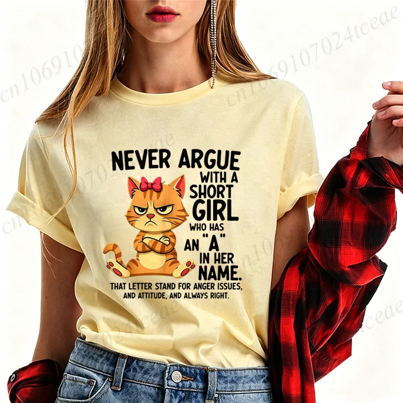 Novelty Funny Gift T Shirt Women Angry Cat Print Never Argue with A Short Girl Text Tee Casual Short Sleeve Attitude T-shirt