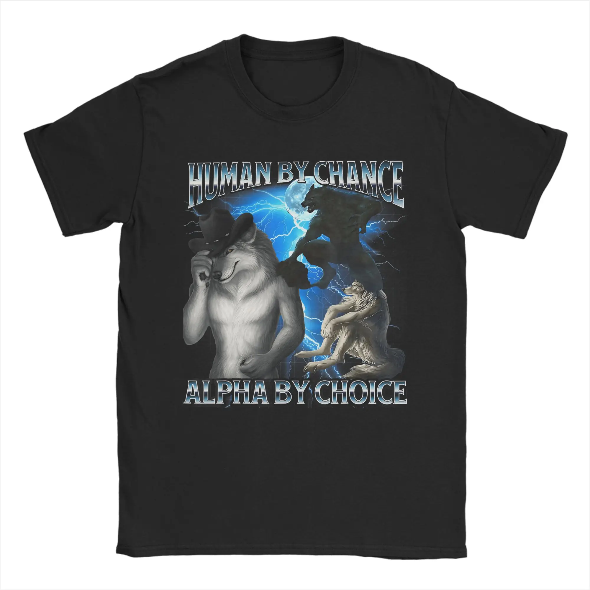 Funny Alpha Wolf Meme Human By Chance Choice Summer  T Shirts Men's 100 Cotton O Neck Plus Size Clothing Short Sleeve Tshirt