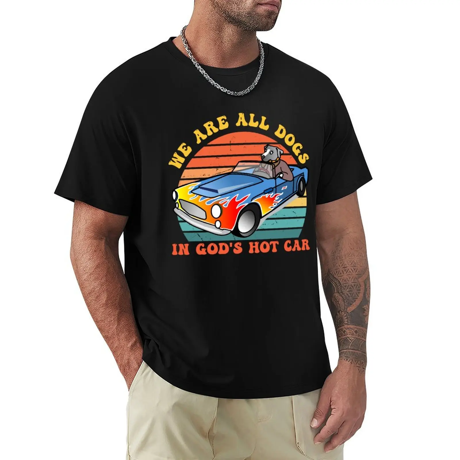 We Are All Dogs In God's Hot Car T-Shirt Sports Basic Short Sleeve T-Shirt