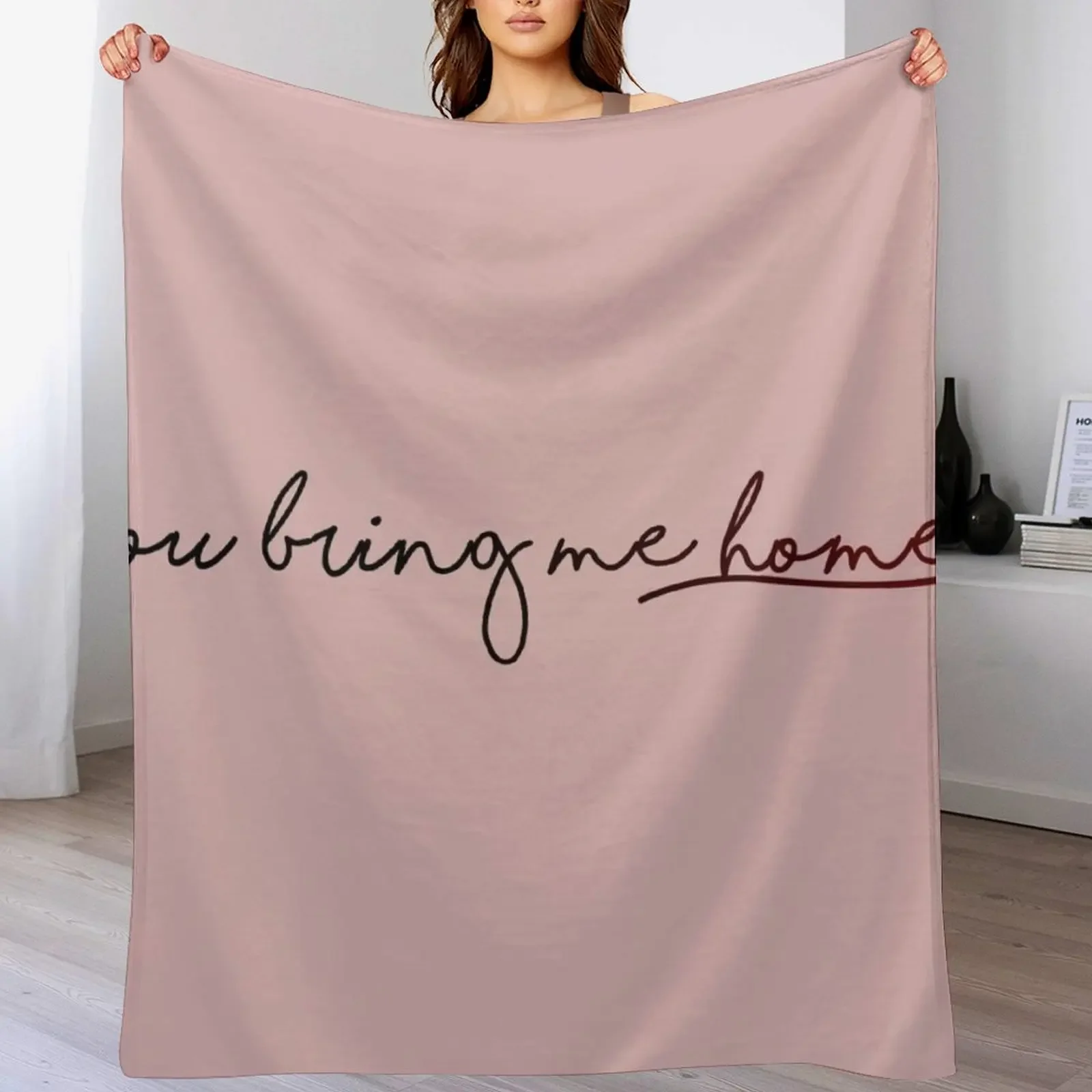 You Bring Me Home - Sweet Creature - HS Throw Blanket Modern Design Soft Blanket for Home Decor