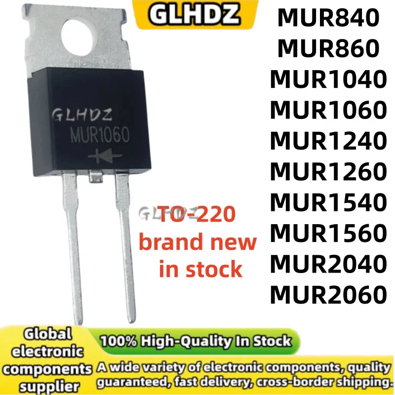 TO-220-2 10PCS MUR840 MUR860 MUR1040 MUR1060 MUR1240 MUR1260 MUR1540 MUR1560 MUR2040 MUR2060 en stock
