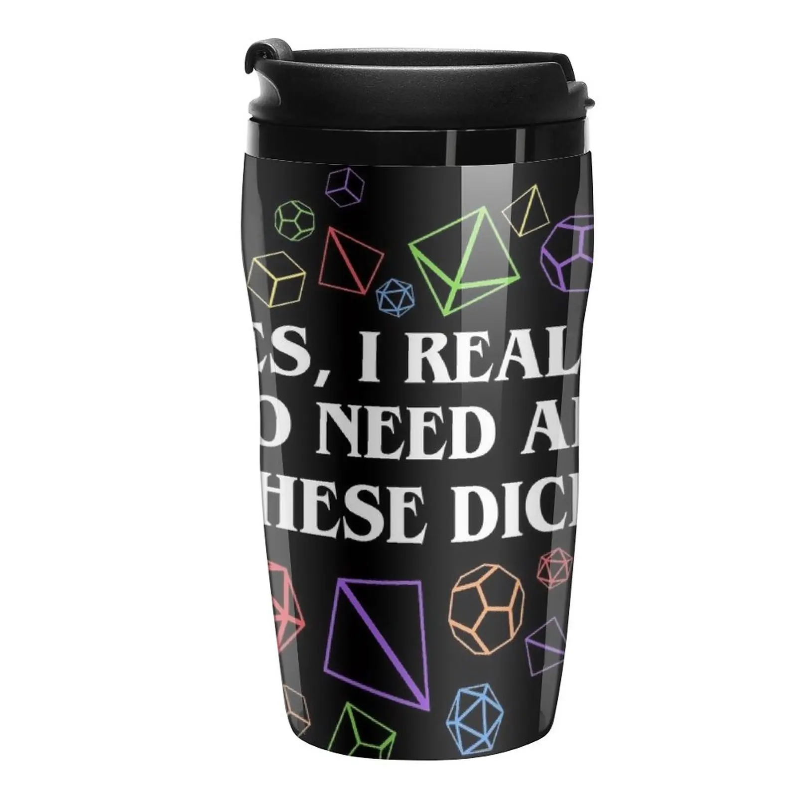 

New Yes I Really Do Need All These Dice Tabletop RPG Travel Coffee Mug Coffee Mug Custom Mug Coffe Cups