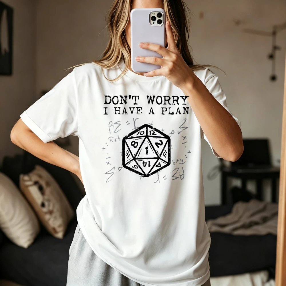 Dungeons and Dragons RPG Gamer Dont Worry I Have Plan Funny Dice Graphic Printed T-Shirt Casual Fashion Loose Man Women Tees