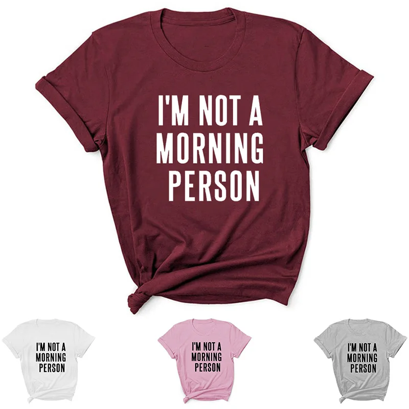 

Женская футболка с надписью I'm Not A Morning Person, свободная женская футболка с коротким рукавом и круглым вырезом, женские футболки, топы, женские футболки