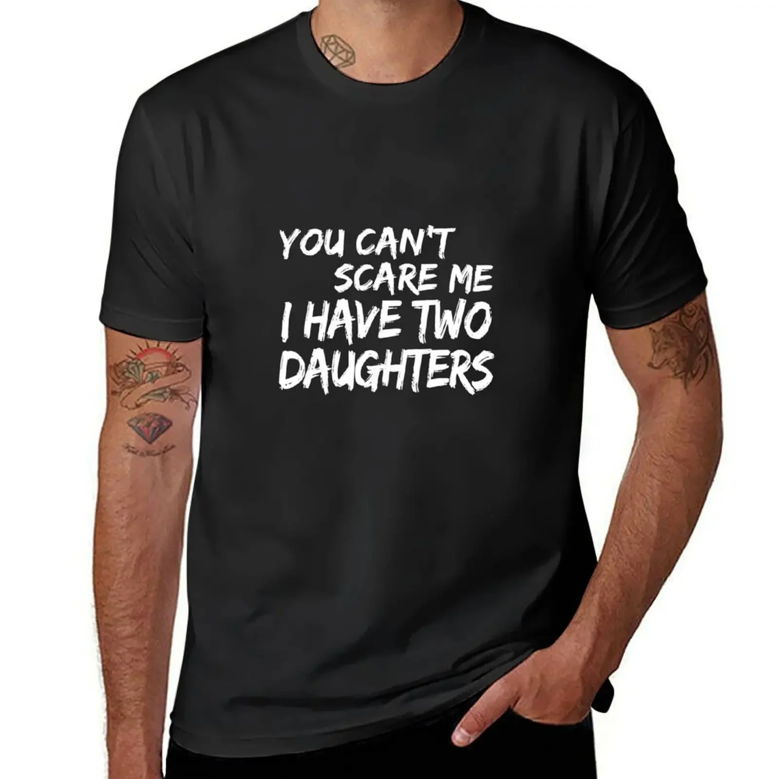 You Can't Scare Me I Have Two Daughters T-Shirt oversized t shirt Blouse mens designer t shirt