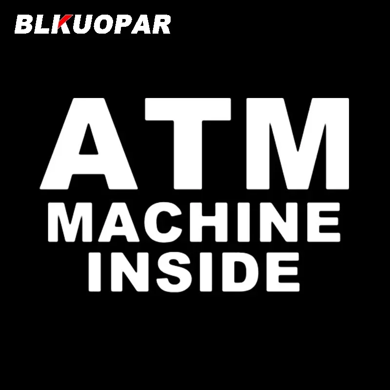 BLKUOPAR ATM Machine Inside Car Sticker Funny Waterproof Decals Sunscreen Original Creative Occlusion Scratch Car Accessories