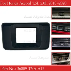 36809-TVA-A12 for Honda 10 gen Accord 2018 2019 2020 Front Bumper ACC Radar Cover Frame Bracket Cap Car Rdar