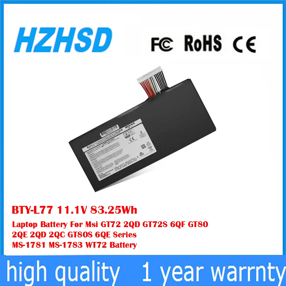 

BTY-L77 11.1V 83.25Wh Laptop Battery For Msi GT72 2QD GT72S 6QF GT80 2QE 2QD 2QC GT80S 6QE Series MS-1781 MS-1783 WT72 Battery