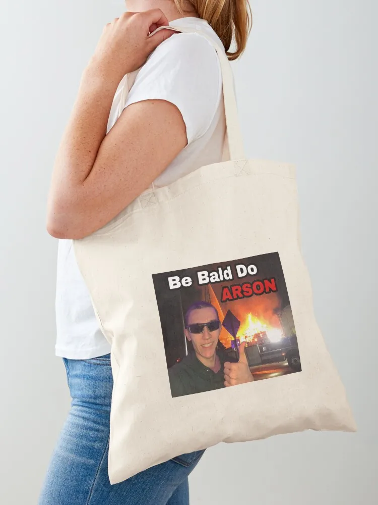 Be Bald Do Arson Tote Bag shopping trolley bag canvas canvas bags Canvas