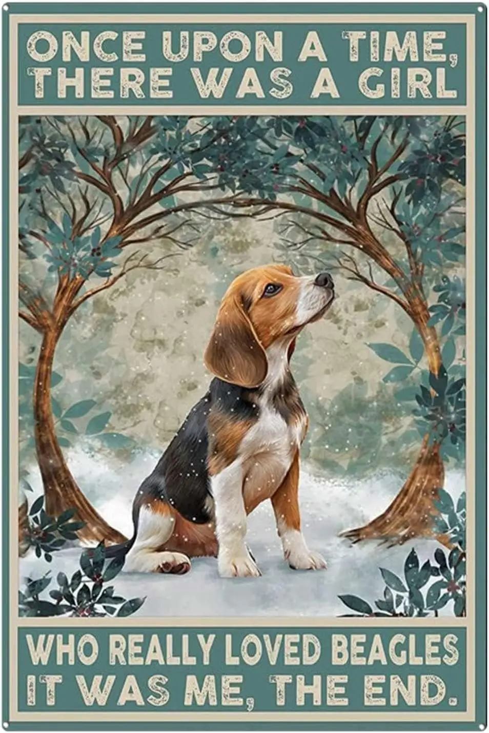 Metal Signs Once Upon A Time There Was A Girl Who Really Loved Beagles It Was Me The End Tin Signs Vintage Bar Club Cave Home