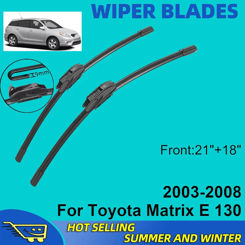 

2PCS For Toyota Matrix E 130 2003-2008 2004 2005 2006 21"+18" Front Wiper Blades Windshield Windscreen Window Cutter Accessories