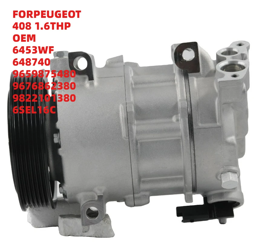 

Premium FORPEUGEOT 408 1.6THP OEM 6453WF 648740 9659875480 9676862380 9822101380 6SEL16C Air Conditioner Compressor
