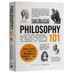 Philosophie 101 von Paul Klein man von Plato und Sokraten zu Ethik und Metaphysik, eine wesentliche Grundierung auf die Geschichte des Denkens