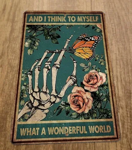 And I think to Myself What A Wonderful World  Metal Wall Sign