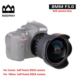 RISESPRAY 8mm F/3.0 Aspherical Circular Camera Lens Ultra Wide Fisheye Lens For Canon/NIKON Cameras