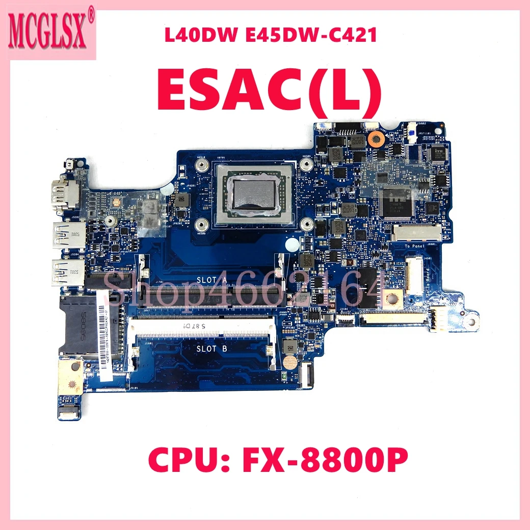 ESAC(L)  with FX-8800P CPU Mainboard For TOSHIBA L40DW E45DW-C421 Laptop Motherboard 0H000094110/69N0DRM24A01 100% Tested OK